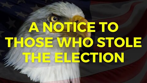 A Message To Those Who Stole the Election: You Are On Notice