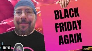 BLACK FRIDAY AGAIN - 112919 TTV707