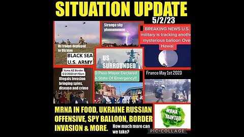 SITUATION UPDATE - US SURROUNDED! BIGGEST BORDER INVASION COMING! MRNA IN FOOD! UKRAINE RUSSIAN ...