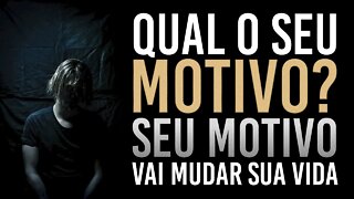 O QUÃO FORTE É A SUA RAZÃO? ISSO VAI MUDAR SUA VIDA | MOTIVAÇÃO