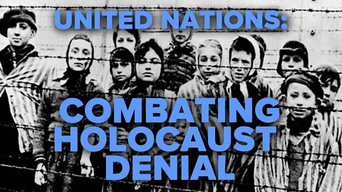 Historic UN Resolution Aims to Combat Holocaust Denial, Anti-Semitism 01/21/2022
