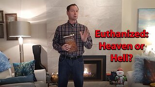 Euthanized: Heaven or hell?