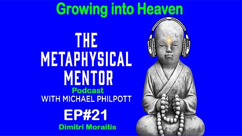 Growing into Heaven The Path of your Spiritual Evolution with Michael Philpott