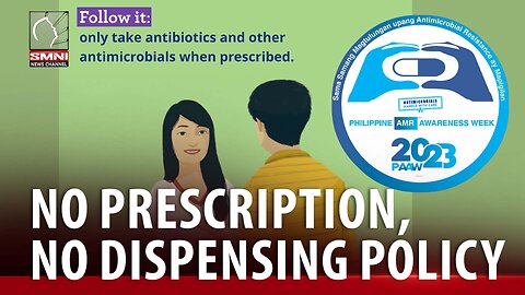 Dahil sa AMR, nagpatupad ang gobyerno ng 'no prescription, no dispencing policy' sa mga antibiotics