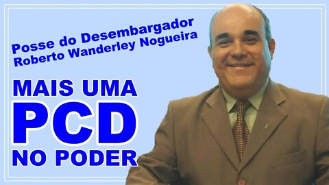 Posse de uma pessoa com deficiência como Desembargador Federal.