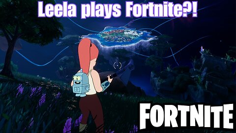 Leela from Futurama Takes on Fortnite!