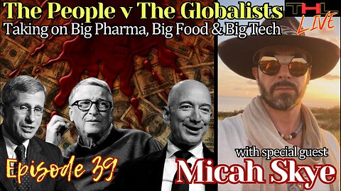 The People vs The Globalists w MICAH SKYE, Moscow Attacks was CIA Op, RFK's VP problem, P Diddy's House of Cards is falling | THL Ep 39 FULL