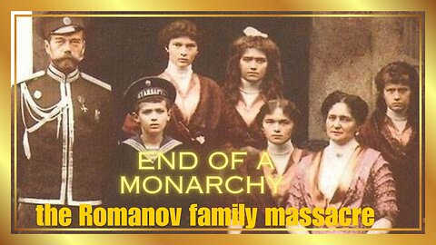 End of a Monarchy the Romanov family massacre