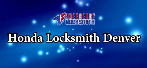 Honda Locksmith Denver | Emergency Locksmith