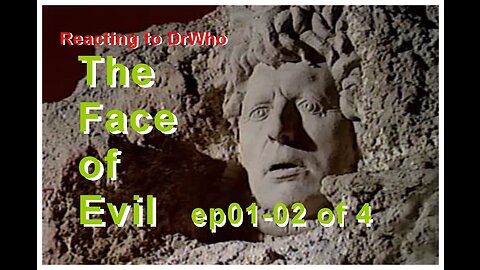 Reacting to DrWho; The Face of Evil, ep;01 - 02 of 4