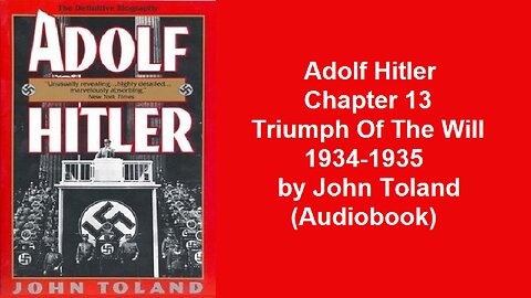 Adolf Hitler Chapter 13 Triumph Of The Will 1934-1935 by John Toland