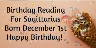 Sagittarius - Dec 1st Birthday Reading