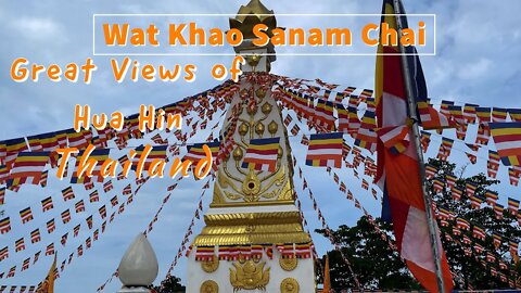 Hua Hin Hilltop Temple - Wat Khao Sanam - Great Views of the City