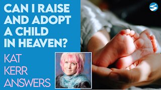 Kat Kerr: Can I Adopt A Child in Heaven? | April 28 2021