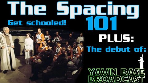 The Spacing - Spacing 101: Get Schooled (The Lore to the Core!) - Yavin Base Broadcast