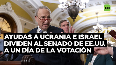 Ayudas a Ucrania e Israel dividen al Senado de EE.UU. a un día de la votación