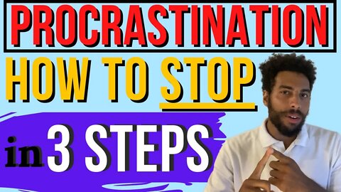 3 Easy Steps on How to Stop Procrastinating
