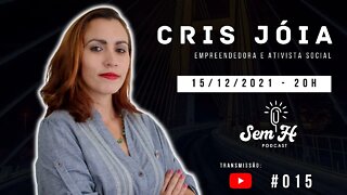 CRIS JÓIA - Sem H Podcast #015