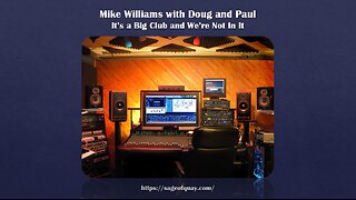 Sage of Quay® - Mike Williams w/Doug and Paul - It’s a Big Club and We’re Not In It (Feb 2024)