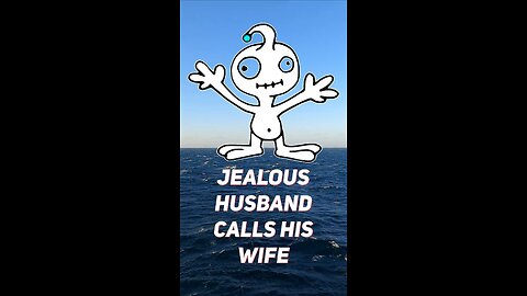 Jealous Husband Calls His Wife: A Hilarious Tale of Misunderstanding