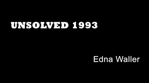 Unsolved 1993 - Edna Waller - True Crime UK - Cold Caases - Sheffield Murders - Mugging Murders
