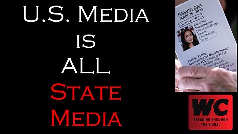 U.S. Media is ALL State Media