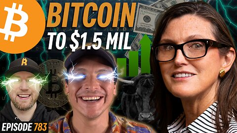 Cathie Woods Says Bitcoin Bull Case $1,500,000 Per Coin | EP 783