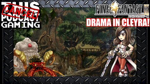 Final Fantasy IX: Drama in Cleyra!