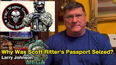 [With Subtitles] Why Was Scott Ritter's Passport Seized? -- Larry Johnson