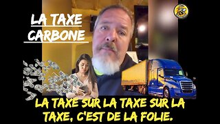 Témoignage d'un chauffeur de camions à propos de la taxe Carbone.