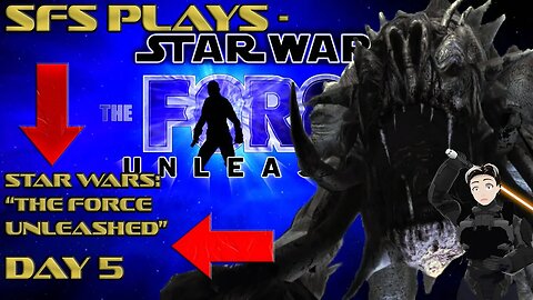 SFS Plays - Star Wars: The Force Unleashed - Day 5