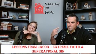 Lessons We Can Learn From Jacob - Extreme Faith & Generational Sin