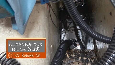 SV Ramble On | Cleaning Our Bilge (Yuk!)