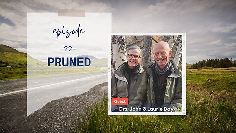 Pruned | Episode 22 | Part 2 with Drs. John & Laurie Day | Two Roads Crossing