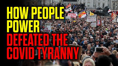 How People Power Defeated the Covid Tyranny