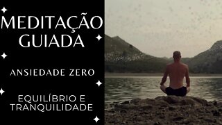 MEDITAÇÃO GUIADA - Equilíbrio e Tranquilidade - Acabe com a Ansiedade - Mindfulness