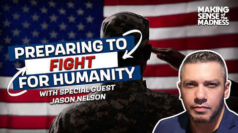 Preparing To Fight For Humanity With Jason Nelson | MSOM Ep. 903