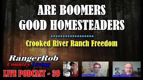 Are Boomers Good Homesteaders & Crooked River Ranch, Oregon Freedom - Ep.39