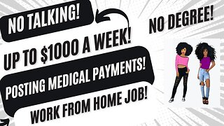 Non Phone Work From Home Job Posting Medical Payments Work At Home Job Up To $1000 A Week No Degree