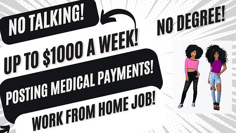 Non Phone Work From Home Job Posting Medical Payments Work At Home Job Up To $1000 A Week No Degree