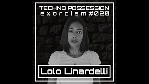 Lolo Linardelli @ Techno Possession | Exorcism #020