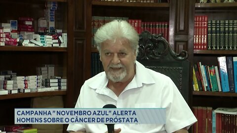 Campanha "Novembro Azul" alerta homens sobre o câncer de próstata