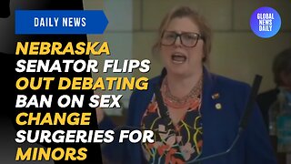 Nebraska Senator Flips Out Debating Ban on Sex Change Surgeries for Minors