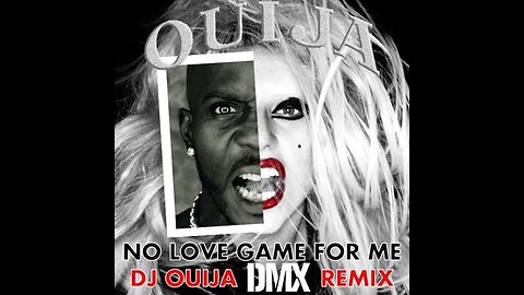 DMX - No Love Game For Me (DJ Ouija Remix)