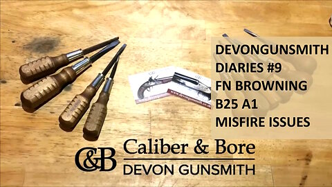 Devongunsmith Diaries #9 Browning B25 A1 misfire faults