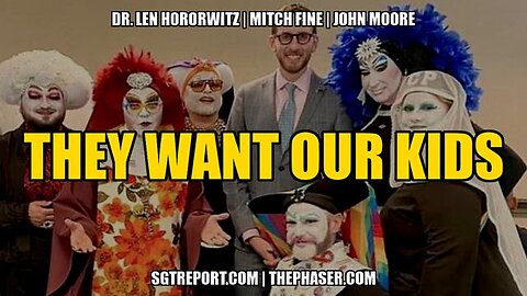 THE PEDO PURVEYORS WANT OUR KIDS -- DR. LEN HOROWITZ | MITCH FINE | JOHN MOORE