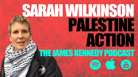 #62 - Sarah Wilkinson - Palestine Action