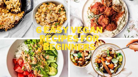 6 Easy Vegan Recipes For Beginners