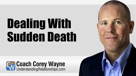 Dealing With Sudden Death