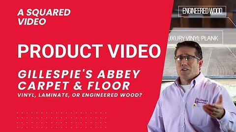 Gillespie's Abbey Carpet & Floor - Fairfield - Vinyl, Laminate, or engineered wood?